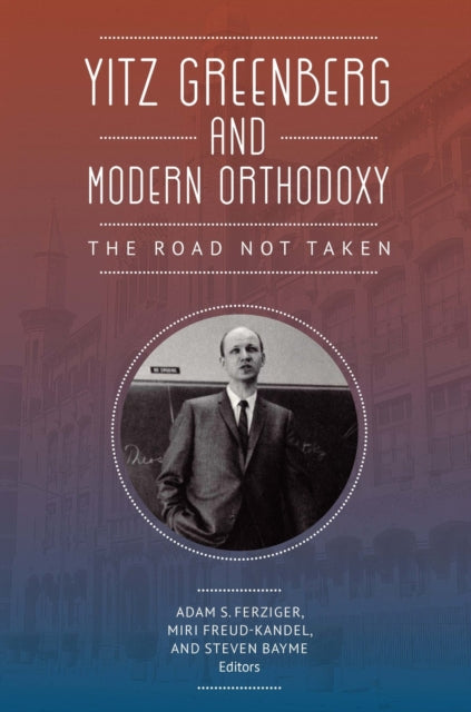 Yitz Greenberg And Modern Orthodoxy: The