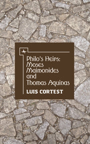 Philo's Heirs: Moses Maimonides And Thom By Cortest, Luis