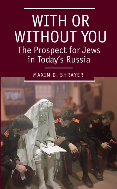 With Or Without You: The Prospect For Je By Shrayer, Maxim  D.