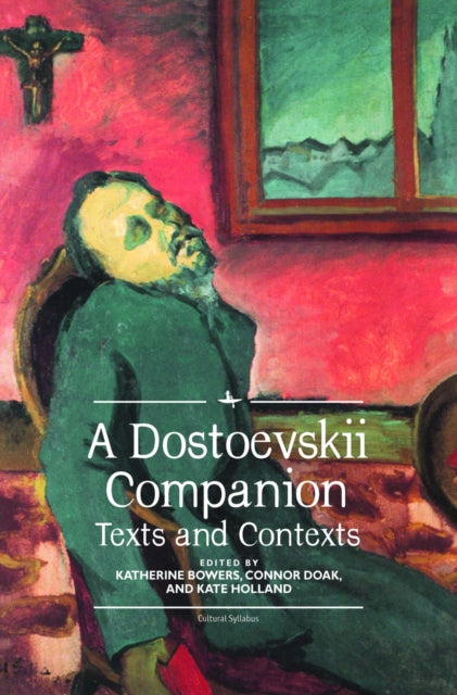 A Dostoevskii Companion: Texts And Conte