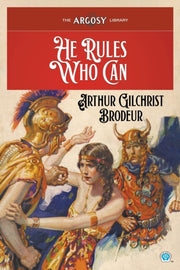 He Rules Who Can By Brodeur, Arthur, Gil
