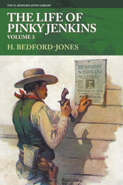 The Life Of Pinky Jenkins, Volume 3 By Bedford-jones, H.