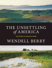 Unsettling Of America The By Berry, Wendell