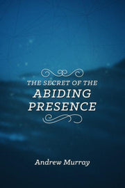 Secret Of The Abiding Presence The