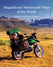 Magnificent Motorcycle Trips Of T By Coleman  Colett