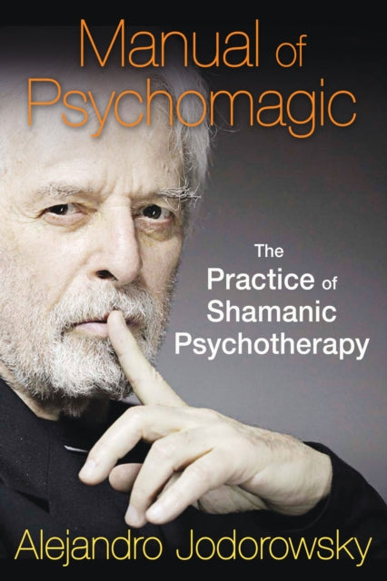 Manual Of Psychomagic By Jodorowsky, Alejandr
