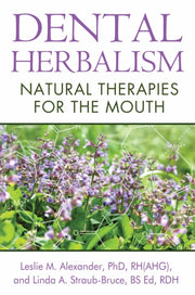 Dental Herbalism By Alexander, Leslie M