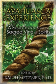 Ayahuasca Experience By Metzner, Ralph