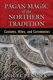 Pagan Magic Of The Northern Tradition By Pennick, Nigel