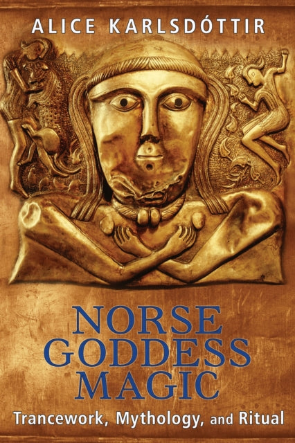 Norse Goddess Magic By Karlsdottir, Alice