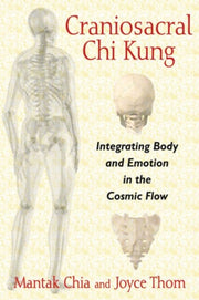 Craniosacral Chi Kung By Chia, Mantak