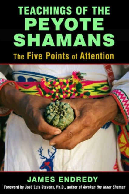 Teachings Of The Peyote Shamans By Endredy, James