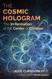 Cosmic Hologram By Currivan, Jude
