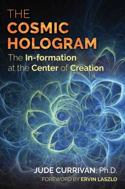 Cosmic Hologram By Currivan, Jude