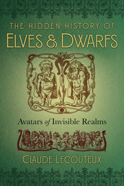 Hidden History Of Elves & Dwarfs By Lecouteux, Claude
