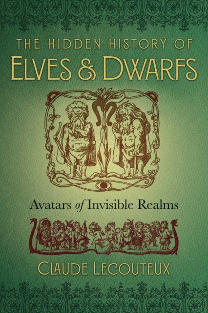 Hidden History Of Elves & Dwarfs By Lecouteux, Claude