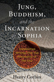 Jung Buddhism & The Incarnation/sophia By Corbin, Henry