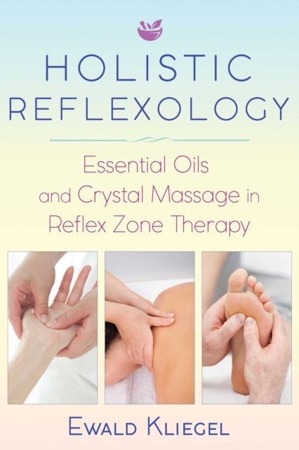 Holistic Reflexology By Kliegel, Ewald