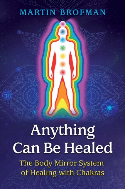 Anything Can Be Healed By Brofman, Martin