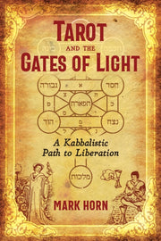 Tarot & The Gates Of Light By Horn, Mark