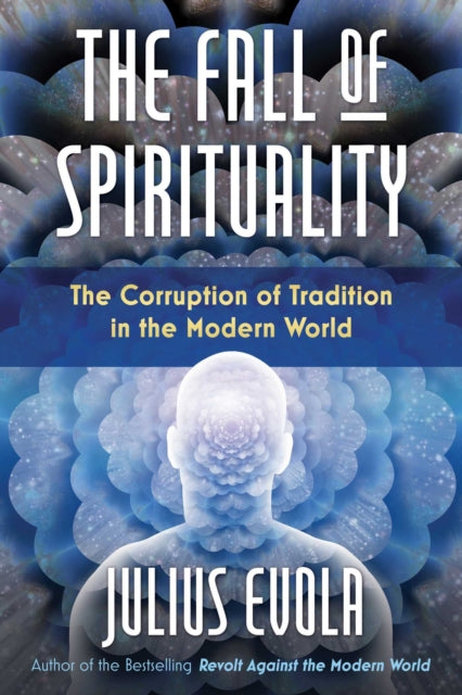 Fall Of Spirituality By Evola, Julius