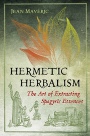 Hermetic Herbalism By Maveric, Jean