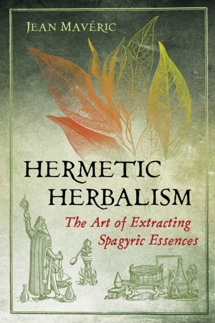 Hermetic Herbalism By Maveric, Jean