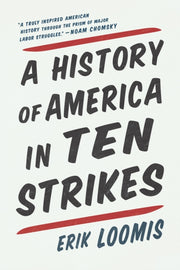 History Of America In Ten Strikes By Loomis, Erik