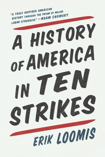 History Of America In Ten Strikes By Loomis, Erik