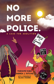 No More Police A Case For Abolition