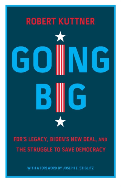 Going Big Fdr Biden And New New Deah