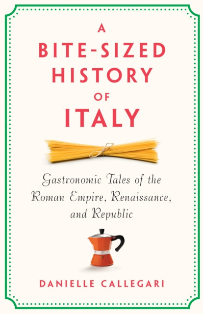 Bitesized History Of Italy By Callegari, Danielle