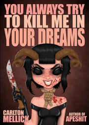 You Always Try To Kill Me In Your Dreams