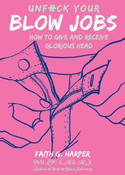 Unf*ck Your Blow Jobs By Harper, Faith G