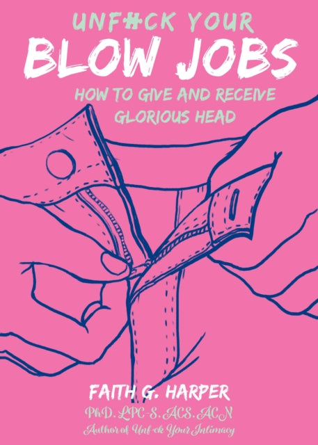 Unf*ck Your Blow Jobs By Harper, Faith G