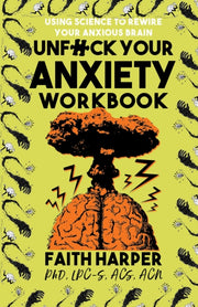 Unf**k Your Anxiety Workbook
