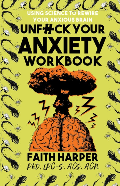 Unf**k Your Anxiety Workbook