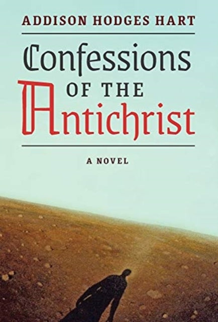 Confessions Of The Antichrist (a Novel) By Hart, Addison Hodges