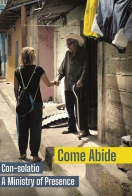 Come Abide: Con-solatio, A Ministry Of P