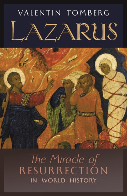 Lazarus: The Miracle Of Resurrection In
