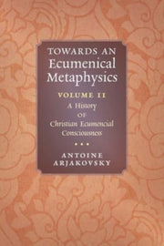 Towards An Ecumenical Metaphysics, Volum