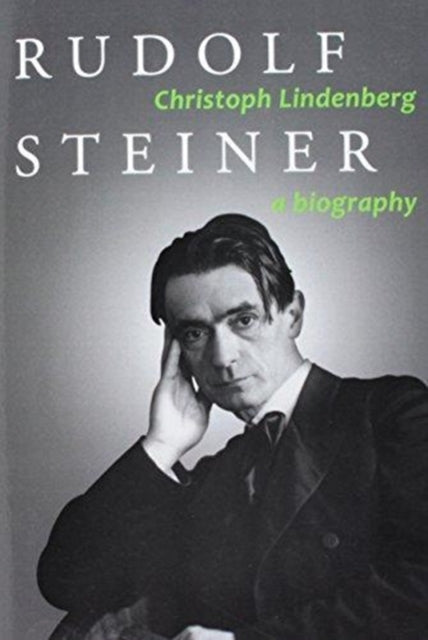 Rudolf Steiner A Biography