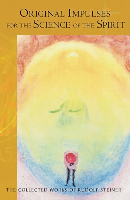 Original Impulses For The Science Of The By Steiner, Rudolf