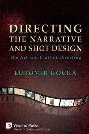 Directing The Narrative And Shot Design: