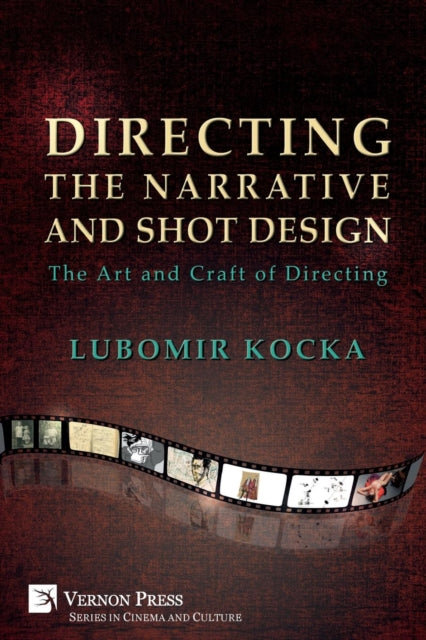 Directing The Narrative And Shot Design: