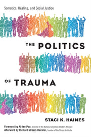Politics Of Trauma By Haines, Staci