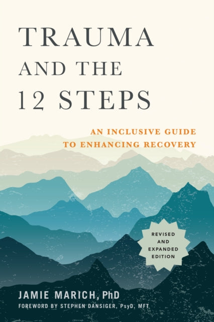 Trauma & The 12 Steps Revised & Expanded