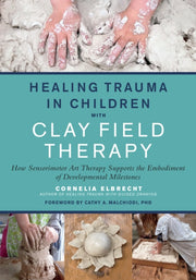 Healing Trauma In Children With Clay Fie By Elbrecht,cornelia
