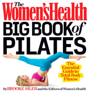 Womens Health Big Book Of Pilates By Siler, Brooke