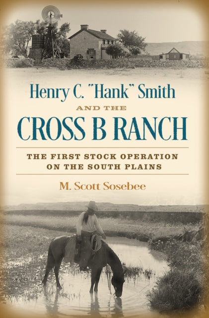 Henry C Hank Smith & The Cross B Ranch